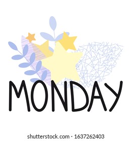 Hand drawn vector lettering; cute simple monday word with colorful decorative elements; stars, moon, floral branches.