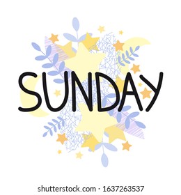 Hand drawn vector lettering; cute simple sunday word with colorful decorative elements; stars, moon, leaves.