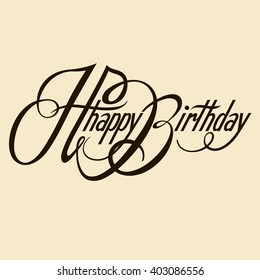 Hand drawn vector lettering "Happy Birthday" black on beige background. Vector calligraphy for your print and web products: greeting cards, banners, t-shirts etc.
