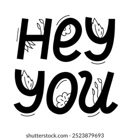 Hand drawn vector lettering Hey you isolated on a white background.