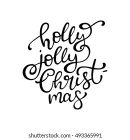 Hand drawn vector lettering Holly jolly Christmas. Isolated black calligraphy on white. Quote about winter and Christmas.