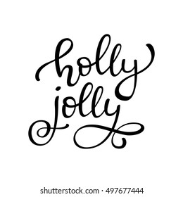 Hand drawn vector lettering Holly Jolly. Isolated black calligraphy on white. Quote about winter and Christmas.