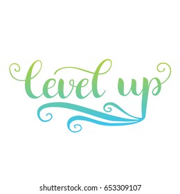 Hand drawn vector lettering Level up. Green and blue colored on isolated background. Handwritten modern calligraphy. Inscription for postcards, posters, greeting cards, comics, cartoons.