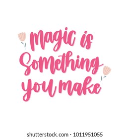 Hand drawn vector lettering. Motivating modern calligraphy. Inspiring hand lettered quote for wall poster or moodbord. Home decoration. Printabale phrase.