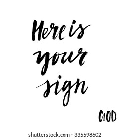 Hand drawn vector lettering. Motivating modern calligraphy home decor wall poster. here is your sign.