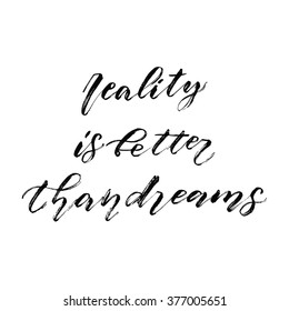 Hand drawn vector lettering. Motivating modern calligraphy. Inspiring  hand lettered quote for wall poster or mood bord. Home decoration. Printabale phrase. 
