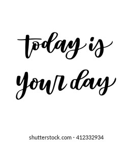 Hand drawn vector lettering. Motivating modern calligraphy. Inspiring  hand lettered quote for wall poster or moodbord. Home decoration. Printabale phrase. 