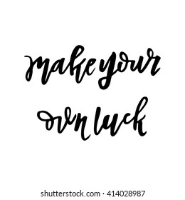 Hand drawn vector lettering. Motivating modern calligraphy. Inspiring  hand lettered quote for wall poster or moodbord. Home decoration. Printabale phrase. 