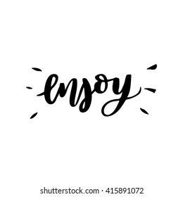 Hand drawn vector lettering. Motivating modern calligraphy. Inspiring  hand lettered quote for wall poster or moodbord. Home decoration. Printabale phrase. 