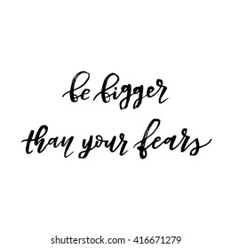 Hand drawn vector lettering. Motivating modern calligraphy. Inspiring  hand lettered quote for wall poster or moodbord. Home decoration. Printabale phrase. 