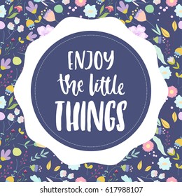 Hand drawn vector lettering. Motivating modern calligraphy. Inspiring hand lettered quote for wall poster or moodbord. Home decoration. Printabale phrase.