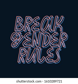 Hand drawn vector lettering on navy background. Break Gender Rules inspirational quote. Motivational inscription. Line lettering.