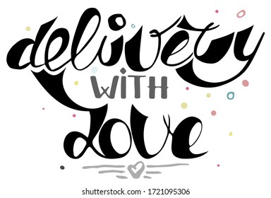 Hand drawn vector lettering on white background. Delivery with love handwriting bold text. Beautiful black calligraphy poster. Underlined with heart