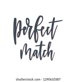 Hand Drawn Vector Lettering Perfect Match On A White Background. Vector Illustration, Perfect For St. Valentine's Day.