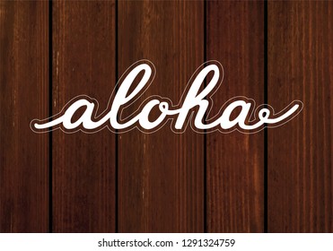 Hand drawn vector lettering phrase. Aloha