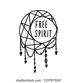 Hand drawn vector lettering quote isolated on the white background, boho style decoration. Hand written overlay words with dream catcher: free spirit.