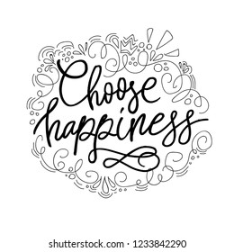 Hand drawn vector lettering. Quote Choose Happiness.