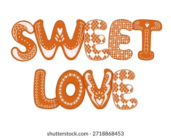 Hand drawn vector lettering Sweet Love made of decorated gingerbread cookies with icing Festive romantic illustration for Valentine's Day for greeting cards, posters, prints, banner, seasonal branding