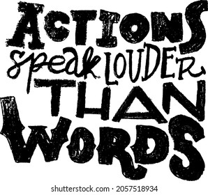 Hand drawn vector lettering template. Motivating modern calligraphy banner. Actions speak louder than words.