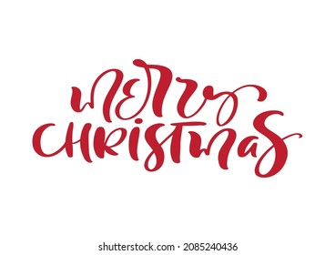 Hand drawn vector lettering text Merry Christmas. brush calligraphic phrase isolated on white background. Quote for cards invitations, templates. Stock illustration.