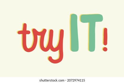 Hand drawn vector lettering TRY IT! Handwritten modern calligraphy. Inscription for social media.