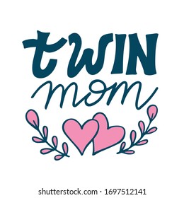 Hand drawn vector lettering Twin Mom  isolated on white background. Concept in doodle hand drawn style.  