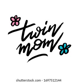 Hand drawn vector lettering Twin Mom isolated on white background. Concept in doodle hand drawn style.  