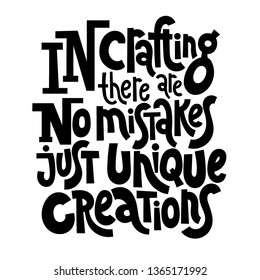 Hand drawn vector lettering. Unique motivational quote for festival and handicraft market, artisans. Humorous quote for a person whose hobby is hand made. Slogan for social media post. 