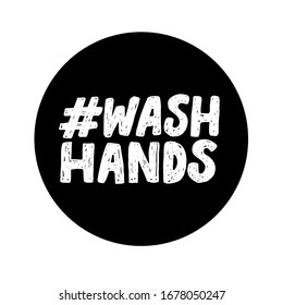 Hand drawn vector lettering with Wash hands hashtag. COVID-19 prevention. Vector illustration for poster, banner, flyer.