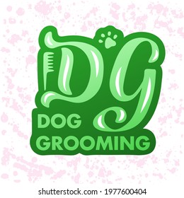 Hand drawn vector logo with color lettering on textured background Dog Grooming for signboard, pet shop, information messages, design, poster, website, sticker, business card, label, banner, template