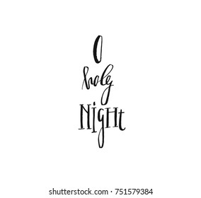 Hand drawn vector Merry Christmas rough freehand graphic greeting design element with handwritten modern calligraphy phase O Holy Night isolated on white background.