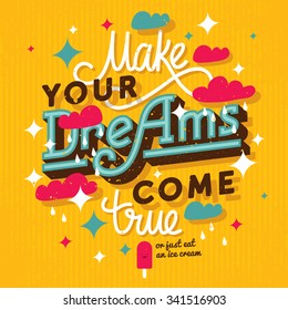 Hand drawn vector motivational poster: "Make your dreams come true"