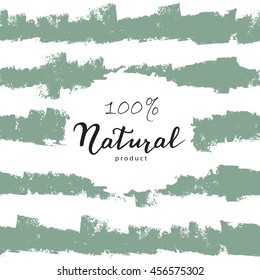 Hand drawn vector organic poster with eco quote and seamless pattern. Modern calligraphy - 100 percent Natural product. Handwritten lettering on the textured background. Use for ecology nature design