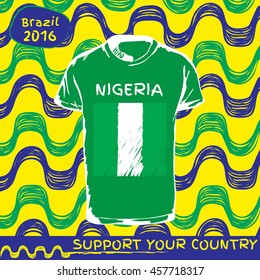 Hand drawn vector. vector pattern with t-shirt with country flag. Support your country. Ipanema, brazil, 2016 pattern. Nigeria national flag.
