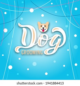 Hand drawn vector phrase with color lettering on textured background Dog Grooming for signboard, pet shop, information message, design, poster, website, sticker, business card, label, banner, template