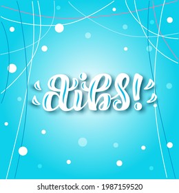 Hand drawn vector phrase Dibs with white brush style lettering on color textured background for poster, card, banner, social media content, advertising, info message, invitation, website, template