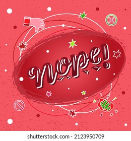 Hand drawn vector phrase Nope with color brush style lettering on textured background for poster, print, card, decor, banner, social media content, sticker, info message, invitation, website, template