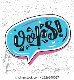Hand drawn vector phrase Oops! with white brush style lettering on white textured background for poster, card, banner, social media content, advertising, info message, invitation, website, template