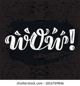 Hand drawn vector phrase Wow with white brush style lettering on black textured background for poster, card, banner, social media content, advertising, info message, invitation, website, template