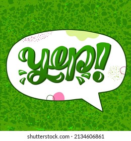 Hand drawn vector phrase Yep with color brush style lettering on textured background for poster, card, banner, social media content, advertising, info message, decor, invitation, sticker, template