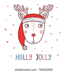 Hand drawn vector portrait of a cute cartoon funny deer in a Santa hat, text Holly jolly. Isolated objects on white background with stars. Vector illustration. Design concept for children, Christmas.