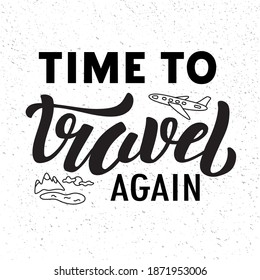 Hand drawn vector quote with black lettering on textured background Time to Travel Again for poster, card, banner, social media, mobile app, advertising, info message, invitation, sticker, template