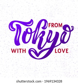 Hand drawn vector quote with color lettering on textured background From Tokyo with Love for poster, card, banner, social media, mobile app, advertising, info message, invitation, sticker, template