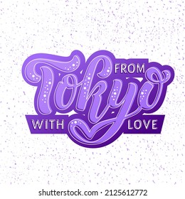 Hand drawn vector quote with color lettering on textured background From Tokyo with Love for poster, card, banner, social media, mobile app, advertising, info message, invitation, sticker, template