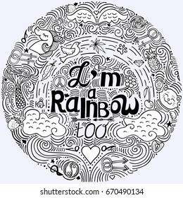 The hand drawn vector quote - I am a rainbow too.