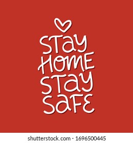 Hand drawn vector quote Stay home Stay safe with heart. Health care concept. Coronavirus quarantine slogan on red background. Covid-19 pandemic.
