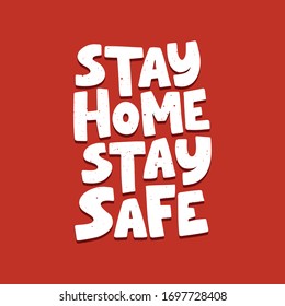 Hand drawn vector quote Stay home Stay safe. Health care concept on red background. Coronavirus quarantine slogan. Covid-19 pandemic.