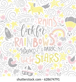 The hand drawn vector quote - When it rains look for rainbows, when it's dark look for stars.