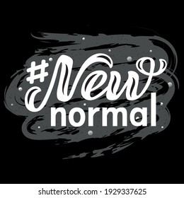 Hand drawn vector quote with white lettering on textured background New Normal for poster, card, banner, social media, mobile app, advertising, info message, invitation, sticker, template, decoration