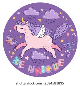 Hand drawn vector round frame. Cute unicorn among clouds, flowers and stars. Be unique. Bright illustration in purple colors for design children's room, clothing, nursery, poster